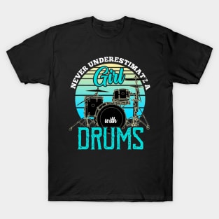 Never underestimate a girl with drums Drummer T-Shirt